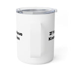 If You Have Knowledge, You Have Burden Insulated Coffee Mug, 10oz