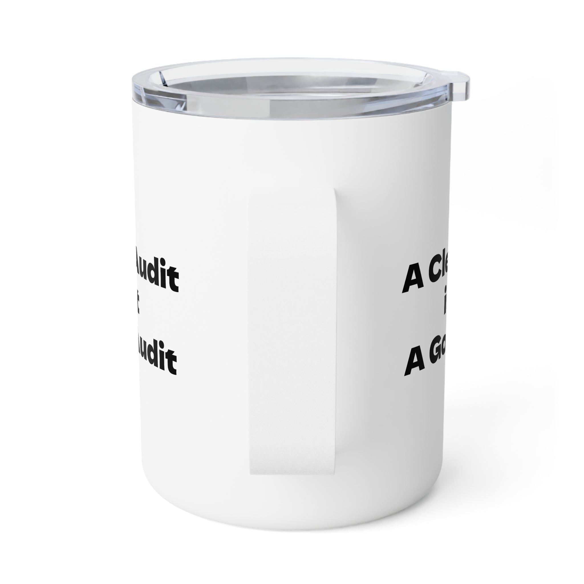 A Clean Audit is not a Good Audit Insulated Coffee Mug, 10oz