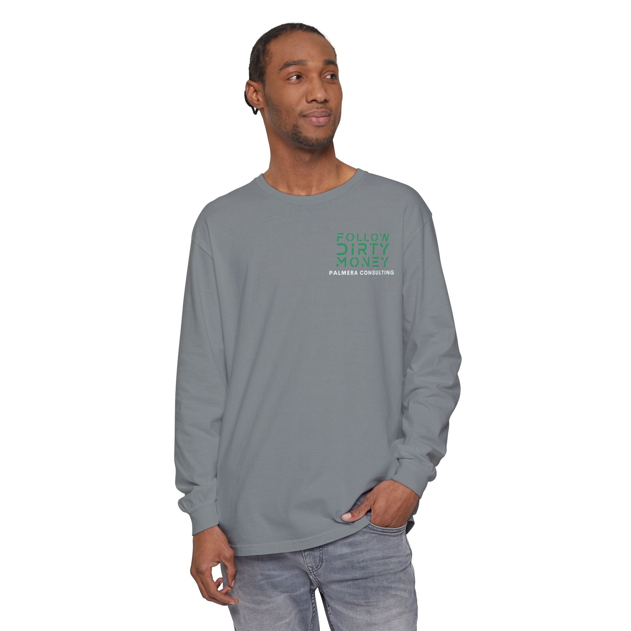 Follow Dirty Money Unisex Garment-dyed Long Sleeve T-Shirt