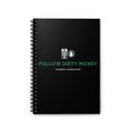Follow Dirty Money Spiral Notebook - Ruled Line