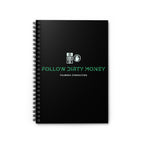 Follow Dirty Money Spiral Notebook - Ruled Line