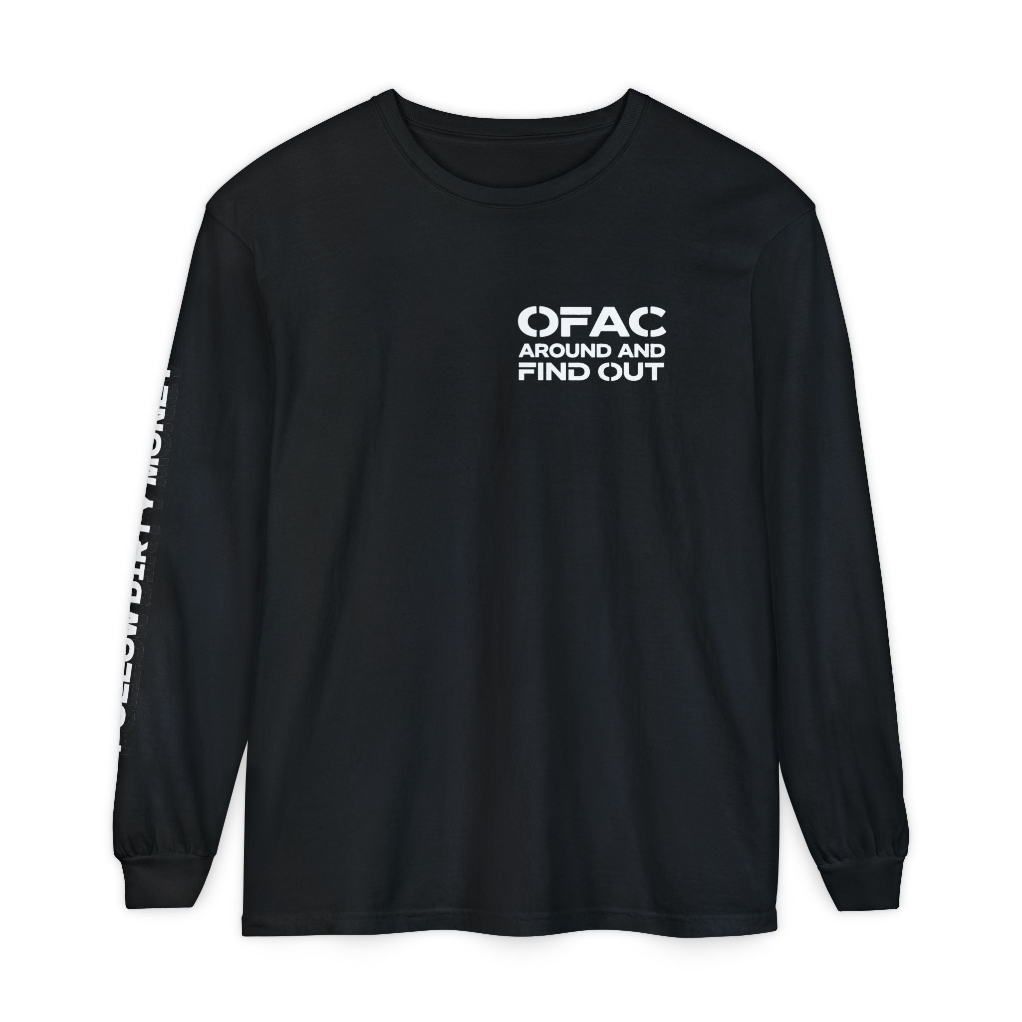 OFAC Around and Find Out Unisex Garment-dyed Long Sleeve T-Shirt