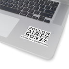 Follow Dirty Money Kiss-Cut Stickers
