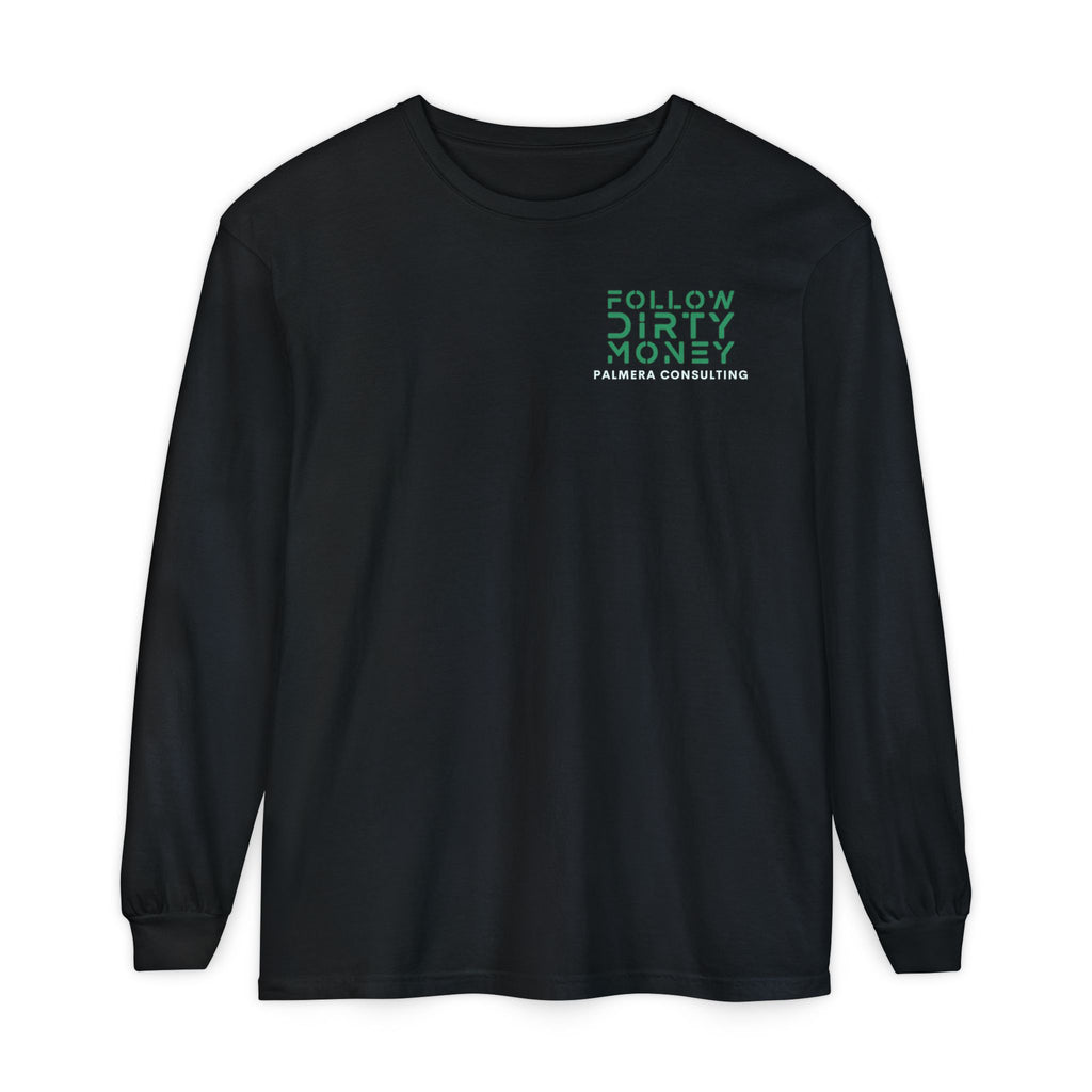 Follow Dirty Money Unisex Garment-dyed Long Sleeve T-Shirt