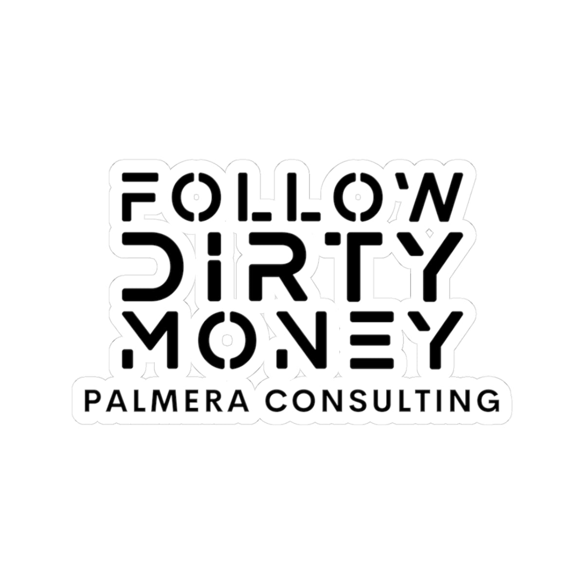 Follow Dirty Money Kiss-Cut Stickers