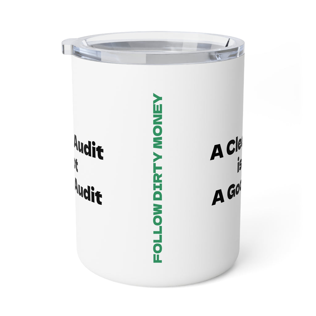 A Clean Audit is not a Good Audit Insulated Coffee Mug, 10oz