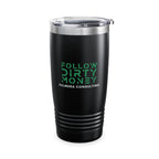 Follow Dirty Money Ringneck Tumbler, 20oz